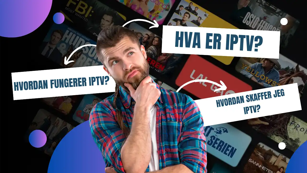 Hva er IPTV? En omfattende guide 101 til TV over internett