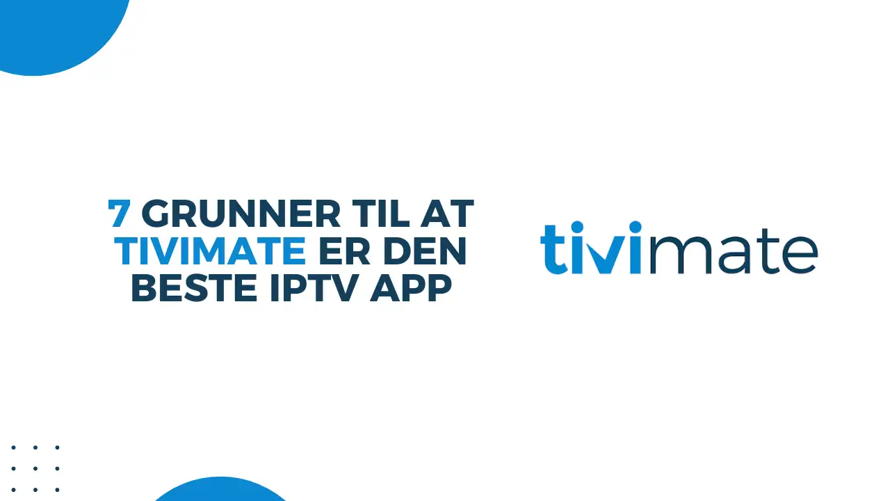 TiviMate IPTV Player: 7 Funksjoner for Android TV
