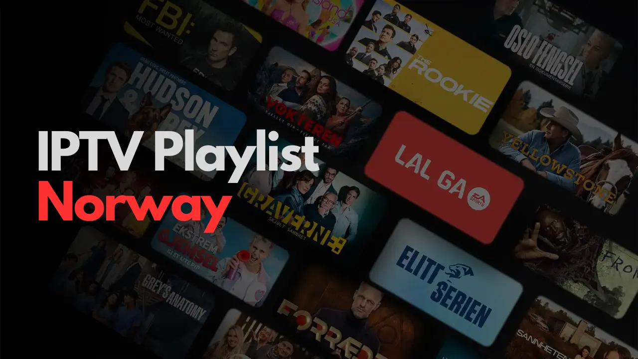 IPTV Playlist Norway: Rimelig Streaming for All Favorittinnhold 2025