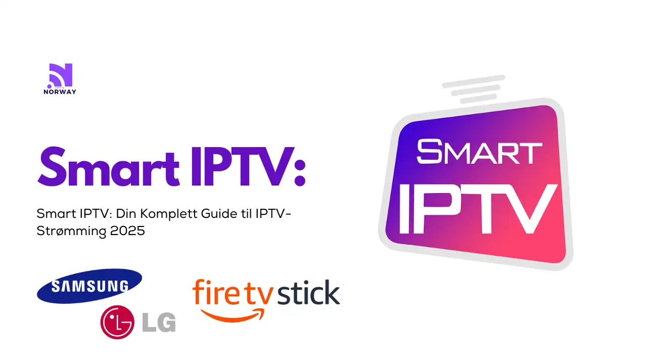 Smart IPTV: Din Komplett Guide til IPTV-Strømming 2025